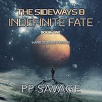 The sideways 8. Indefinate fate cover image