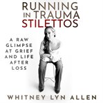 Running in Trauma Stilettos cover image