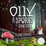Olly & the Spores of Oak Hill : Olly & The Spores cover image