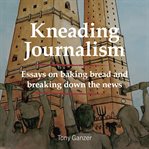Kneading Journalism cover image