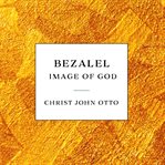 Bezalel : Poetic Theology for Artists cover image