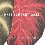Maps You Can't Make cover image