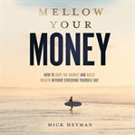 Mellow Your Money cover image