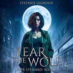 Fear the wolf : Alex Steward cover image