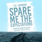 Spare me the expectations cover image