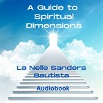 A guide to spiritual dimensions cover image