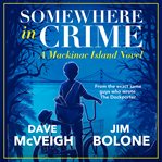 Somewhere in Crime : A Mackinac Island Novel cover image