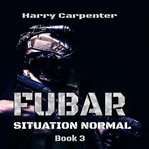 Fubar : Situation Normal cover image