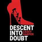 Descent into Doubt cover image