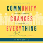 Community Changes Everything cover image