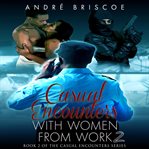 Casual Encounters With Women From Work 2 cover image