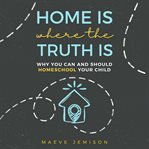 Home Is Where the Truth Is cover image