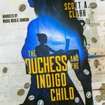 The Duchess and the Indigo Child cover image