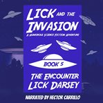 The Encounter : Lick and the Invasion cover image