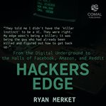 Hacker's Edge : Breaking Rules, Beating Odds, And Reinventing A Life cover image