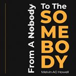 From a Nobody to the Somebody cover image
