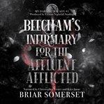 Beecham's Infirmary for the Affluent Afflicted : A Victorian Gothic Paranormal Romance Novella cover image