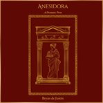 Anesidora : A Dramatic Poem cover image
