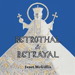Betrothal and Betrayal cover image