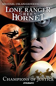 The lone ranger/green hornet: chapions of justice. Issue 1-5 cover image