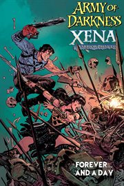 Army of darkness, Xena: Warrior Princess : forever... and a day. Issue 1-6 cover image
