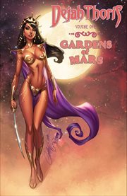 DejahThoris vol.4: Dejah Thoris vol. 1: the garden of Mars collection. issue 1-9 cover image