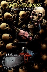 Army of darkness vol. 1: ashes 2 ashes. Volume 1, issue 1-4 cover image