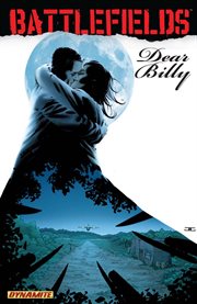 Battlefields vol. 2: dear billy. Volume 2, issue 1-3 cover image