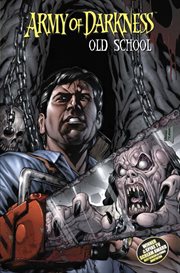 Army of darkness vol. 1: old school. Volume 1, issue 5-7 cover image