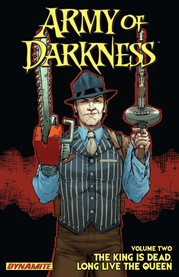 Army of darkness: ongoing vol. 2: the king is dead, long live the queen. Volume 2, issue 8-13 cover image