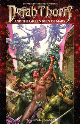 Cover image for Dejah Thoris and The Green Men of Mars Vol. 3: Red Trigger