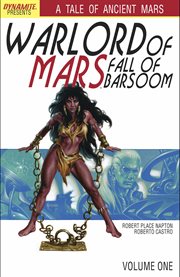 Warlord of mars: fall of barsoom. Volume 1, issue 1-5 cover image