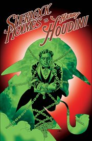 Sherlock Holmes vs. Harry Houdini. Issue 1-5 cover image