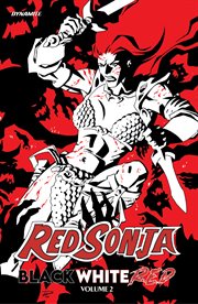 Red Sonja. Vol. 2. Black White Red cover image