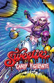 Sweetie, candy vigilante. Vol. 1 cover image