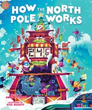 How the North Pole Works : How the North Pole Works cover image