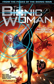 The Bionic Woman. Volume 1, issue 1-10, Mission control cover image