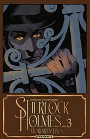 Sherlock Holmes. Volume 3: Moriarty Lives cover image
