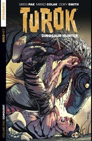 Turok : Dinosaur Hunter, Volume One, Conquest. Volume 1, issue 1-4 cover image