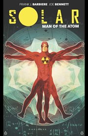 Solar: man of the atom vol. 1: nuclear family. Volume 1, issue 1-4 cover image