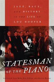 Statesman of the Piano : Jazz, Race, and History in the Life of Lou Hooper. Carleton Library cover image