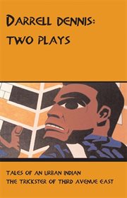 Darrell Dennis : two plays cover image