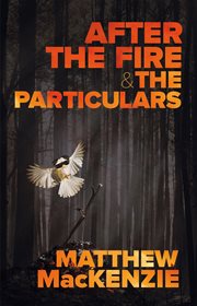 After the Fire & the Particulars cover image