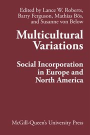 Multicultural Variations : Social Incorporation in Europe and North America cover image
