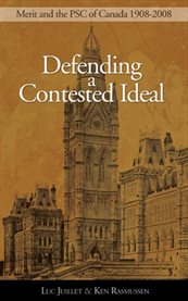 Defending a contested ideal. Merit and the Public Service Commission, 1908–2008 cover image