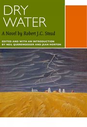 Dry water. A Novel by Robert J.C. Stead cover image
