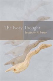 The ivory thought. Essays on Al Purdy cover image