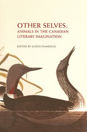 Other selves. Animals in the Canadian Literary Imagination cover image