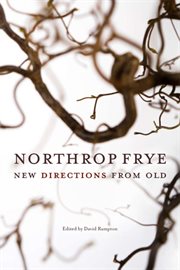 Northrop Frye : new directions from old cover image