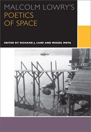 Malcolm lowry's poetics of space cover image